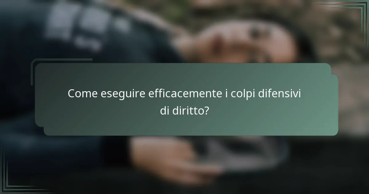 Come eseguire efficacemente i colpi difensivi di diritto?