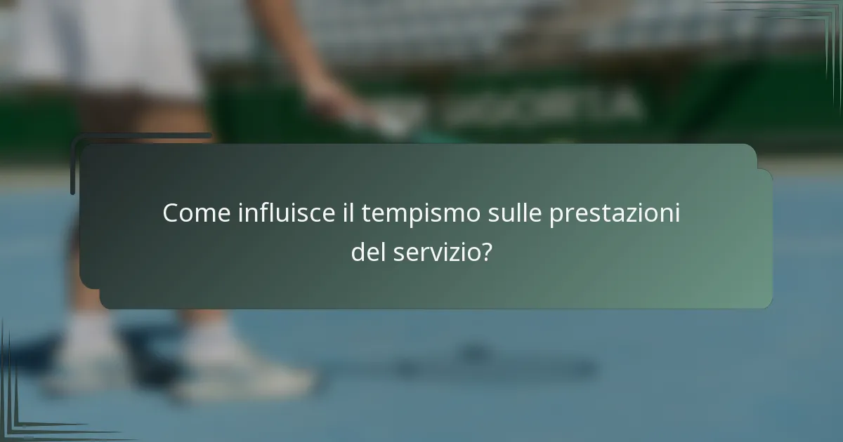 Come influisce il tempismo sulle prestazioni del servizio?