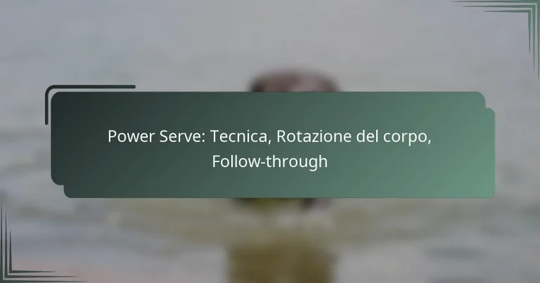 Power Serve: Tecnica, Rotazione del corpo, Follow-through