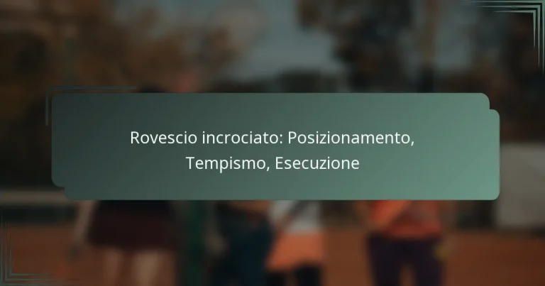 Rovescio incrociato: Posizionamento, Tempismo, Esecuzione