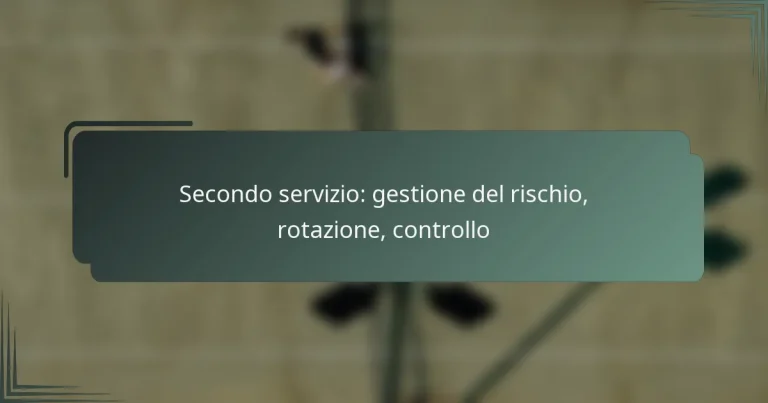 Secondo servizio: gestione del rischio, rotazione, controllo