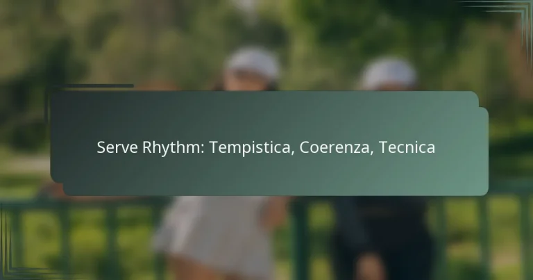 Serve Rhythm: Tempistica, Coerenza, Tecnica
