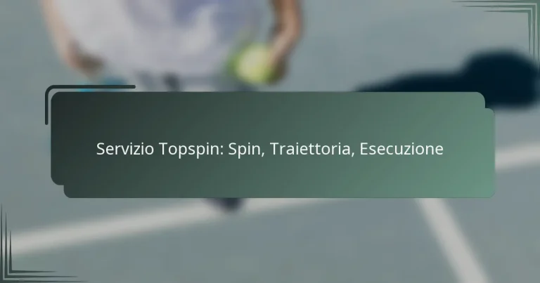 Servizio Topspin: Spin, Traiettoria, Esecuzione