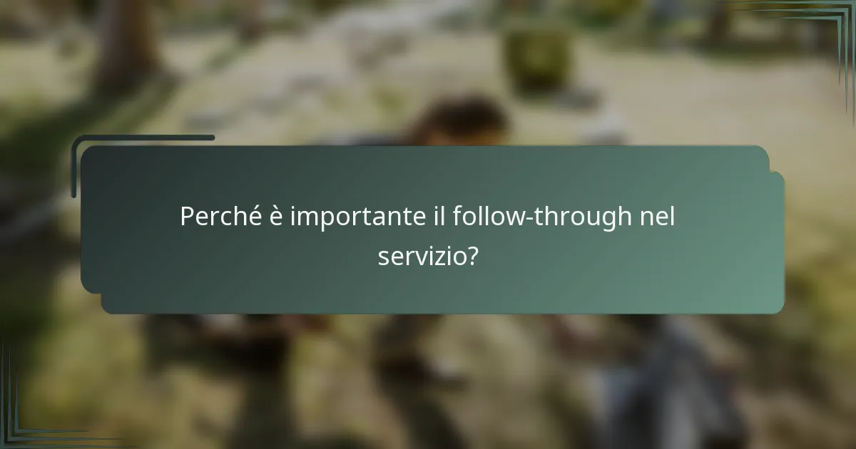 Perché è importante il follow-through nel servizio?
