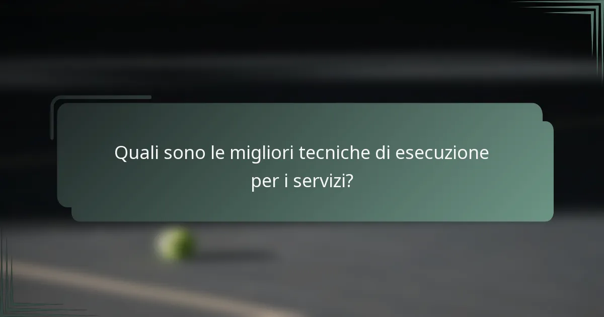 Quali sono le migliori tecniche di esecuzione per i servizi?