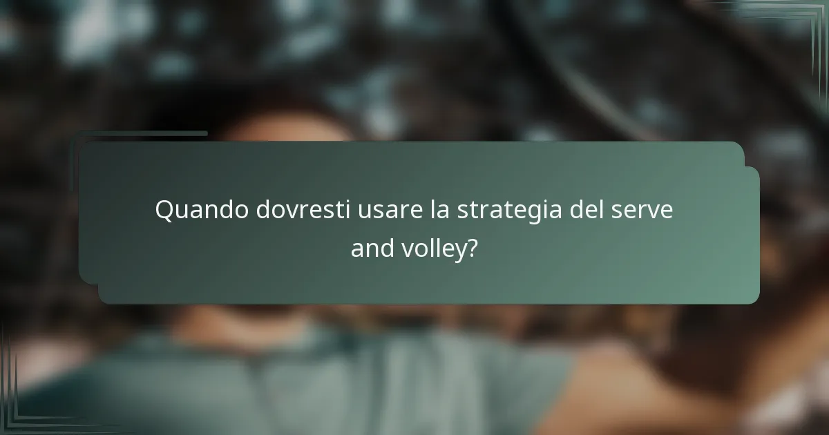 Quando dovresti usare la strategia del serve and volley?